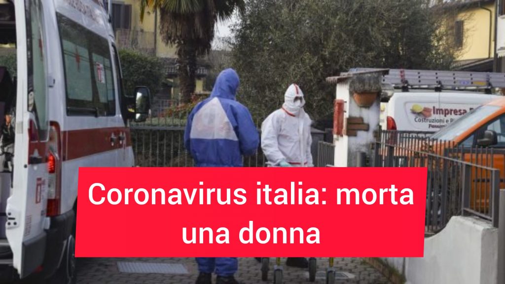 Coronavirus, morta una donna: è la terza vittima in Italia